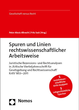 Abbildung von Albrecht / Sack | Fünf sozialwissenschaftliche Analysen zur rechtswissenschaftlichen Arbeitsweise in fünf zeitgeschichtlichen Epochen (1853–2011) | 1. Auflage | 2023 | beck-shop.de