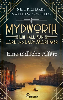Abbildung von Costello / Richards | Mydworth - Eine tödliche Affäre | 1. Auflage | 2024 | beck-shop.de