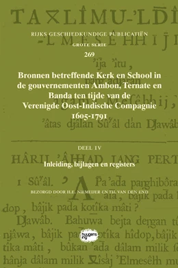 Abbildung von Niemeijer / Schutte | Bronnen betreffende Kerk en School in de gouvernementen Ambon, Ternate en Banda ten tijde van de Verenigde Oost-Indische Compagnie (VOC), 1605-1791 | 1. Auflage | 2018 | 269 | beck-shop.de