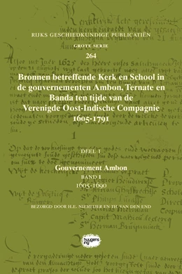 Abbildung von Niemeijer / Schutte | Bronnen betreffende Kerk en School in de gouvernementen Ambon, Ternate en Banda ten tijde van de Verenigde Oost-Indische Compagnie (VOC), 1605-1791 | 1. Auflage | 2018 | 264 | beck-shop.de