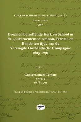 Abbildung von Niemeijer / Schutte | Bronnen betreffende Kerk en School in de gouvernementen Ambon, Ternate en Banda ten tijde van de Verenigde Oost-Indische Compagnie (VOC), 1605-1791 | 1. Auflage | 2018 | 267 | beck-shop.de