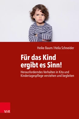 Abbildung von Baum / Schneider | Für das Kind ergibt es Sinn! | 1. Auflage | 2024 | beck-shop.de