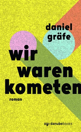 Abbildung von Gräfe | Wir waren Kometen | 1. Auflage | 2024 | beck-shop.de