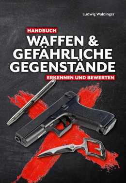 Abbildung von Waldinger | Handbuch Waffen und gefährliche Gegenstände | 1. Auflage | 2023 | beck-shop.de