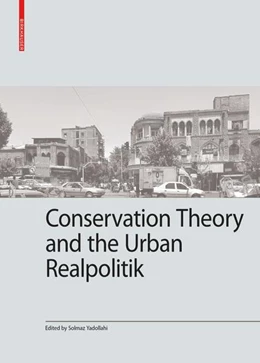 Abbildung von Yadollahi | Conservation Theory and the Urban Realpolitik | 1. Auflage | 2025 | 11 | beck-shop.de