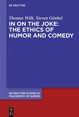 Abbildung von Wilk / Gimbel | In on the Joke: The Ethics of Humor and Comedy | 1. Auflage | 2024 | 4 | beck-shop.de