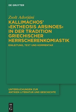 Abbildung von Adorjáni | Kallimachos’ ›Ektheosis Arsinoes‹ in der Tradition griechischer Herrscherenkomiastik | 1. Auflage | 2024 | 158 | beck-shop.de