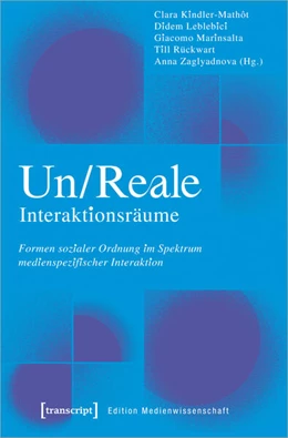 Abbildung von Kindler-Mathôt / Leblebici | Un/Reale Interaktionsräume | 1. Auflage | 2025 | beck-shop.de