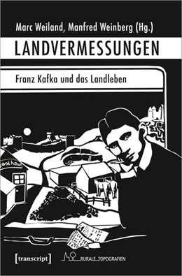 Abbildung von Weiland / Weinberg | Landvermessungen – Franz Kafka und das Landleben | 1. Auflage | 2024 | beck-shop.de