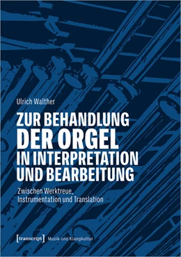 Abbildung von Walther | Zur Behandlung der Orgel in Interpretation und Bearbeitung | 1. Auflage | 2025 | beck-shop.de