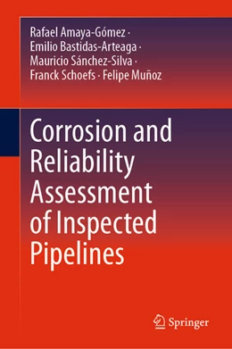 Abbildung von Amaya-Gómez / Bastidas-Arteaga | Corrosion and Reliability Assessment of Inspected Pipelines | 1. Auflage | 2023 | beck-shop.de