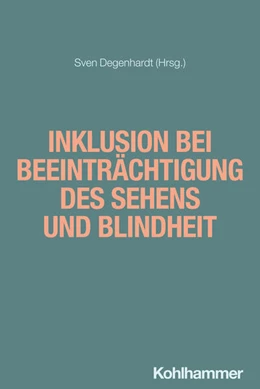 Abbildung von Degenhardt | Inklusion bei Beeinträchtigung des Sehens und Blindheit | 1. Auflage | 2025 | beck-shop.de