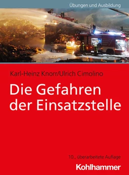 Abbildung von Knorr / Cimolino | Die Gefahren der Einsatzstelle | 10. Auflage | 2025 | beck-shop.de