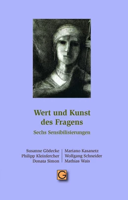 Abbildung von Gödecke / Kasanetz | Wert und Kunst des Fragens | 1. Auflage | 2023 | beck-shop.de