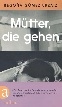 Abbildung von Gómez Urzaiz | Mütter, die gehen | 1. Auflage | 2024 | beck-shop.de