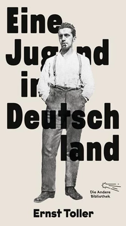 Abbildung von Toller / Piper | Eine Jugend in Deutschland | 1. Auflage | 2024 | beck-shop.de