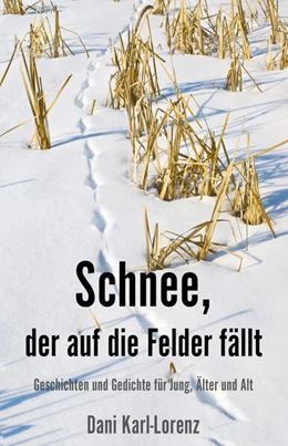 Abbildung von Karl-Lorenz | Schnee, der auf die Felder fällt | 1. Auflage | 2023 | beck-shop.de
