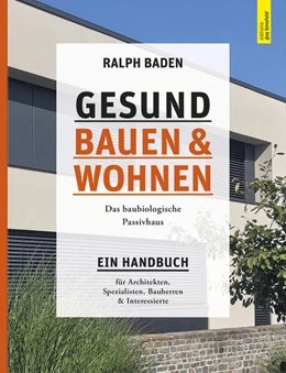 Abbildung von Baden | Gesund bauen und Wohnen. Das baubiologische Passivhaus | 1. Auflage | 2022 | beck-shop.de