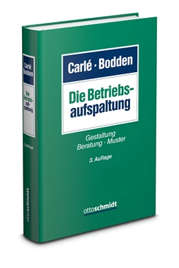 Abbildung von Carlé / Bodden | Die Betriebsaufspaltung | 3. Auflage | 2024 | beck-shop.de