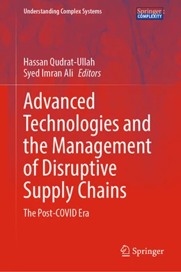 Abbildung von Qudrat-Ullah / Ali | Advanced Technologies and the Management of Disruptive Supply Chains | 1. Auflage | 2023 | beck-shop.de