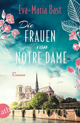 Abbildung von Bast | Die Frauen von Notre Dame | 1. Auflage | 2024 | beck-shop.de