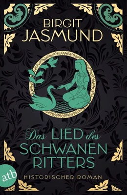 Abbildung von Jasmund | Das Lied des Schwanenritters | 1. Auflage | 2024 | beck-shop.de