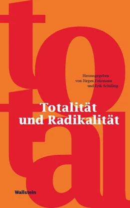 Abbildung von Fohrmann / Schilling | Totalität und Radikalität | 1. Auflage | 2024 | beck-shop.de