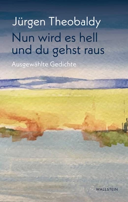 Abbildung von Theobaldy | Nun wird es hell und du gehst raus | 1. Auflage | 2024 | beck-shop.de