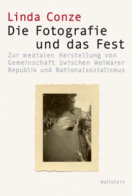 Abbildung von Conze | Die Fotografie und das Fest | 1. Auflage | 2025 | beck-shop.de