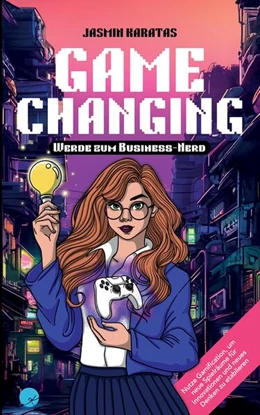 Abbildung von Karatas / Jasmin Deniz Karatas | Game Changing - Werde zum Business-Nerd | 1. Auflage | 2023 | beck-shop.de
