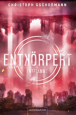 Abbildung von Gschoßmann | Entkörpert - Entflammt | 1. Auflage | 2024 | beck-shop.de