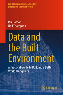 Abbildung von Gordon / Thompson | Data and the Built Environment | 1. Auflage | 2024 | beck-shop.de