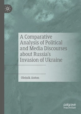 Abbildung von Oleinik | A Comparative Analysis of Political and Media Discourses about Russia’s Invasion of Ukraine | 1. Auflage | 2024 | beck-shop.de