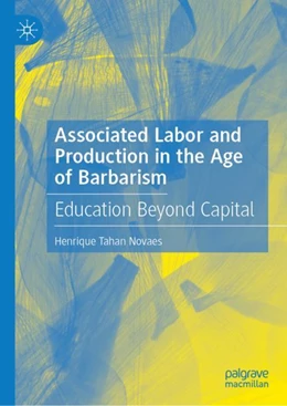 Abbildung von Tahan Novaes | Associated Labor and Production in the Age of Barbarism | 1. Auflage | 2024 | beck-shop.de