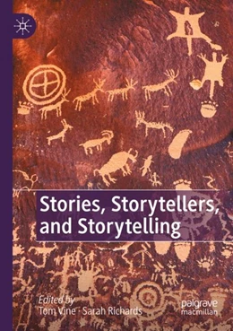 Abbildung von Vine / Richards | Stories, Storytellers, and Storytelling | 1. Auflage | 2023 | beck-shop.de