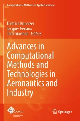 Abbildung von Knoerzer / Periaux | Advances in Computational Methods and Technologies in Aeronautics and Industry | 1. Auflage | 2023 | beck-shop.de