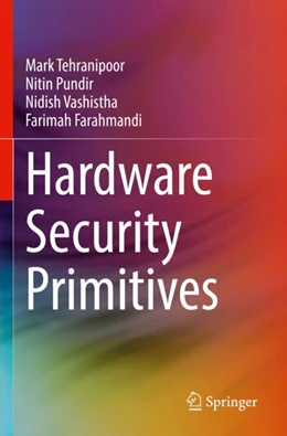 Abbildung von Tehranipoor / Pundir | Hardware Security Primitives | 1. Auflage | 2023 | beck-shop.de