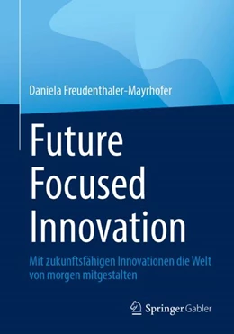Abbildung von Freudenthaler-Mayrhofer | Future Focused Innovation | 1. Auflage | 2024 | beck-shop.de