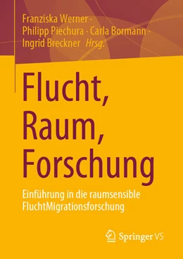 Abbildung von Werner / Piechura | Flucht, Raum, Forschung | 1. Auflage | 2024 | beck-shop.de