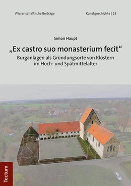 Abbildung von Haupt | „Ex castro suo monasterium fecit“ | 1. Auflage | 2023 | 19 | beck-shop.de