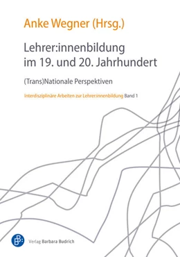 Abbildung von Wegner | Lehrer:innenbildung im 19. und 20. Jahrhundert | 1. Auflage | 2024 | 1 | beck-shop.de