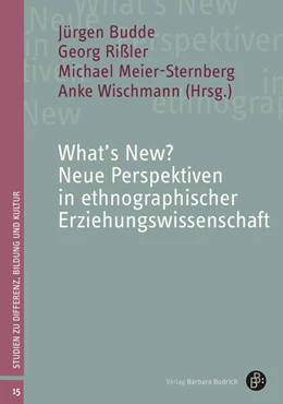 Abbildung von Budde / Rißler | What’s New? Neue Perspektiven in ethnographischer Erziehungswissenschaft | 1. Auflage | 2024 | 15 | beck-shop.de