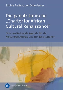 Abbildung von von Schorlemer | Die panafrikanische „Charter for African Cultural Renaissance“ | 1. Auflage | 2024 | beck-shop.de