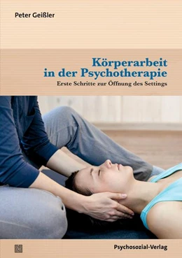 Abbildung von Geißler | Körperarbeit in der Psychotherapie | 1. Auflage | 2023 | beck-shop.de