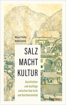 Abbildung von Pfeiffer / Stelzle | SALZ MACHT KULTUR | 1. Auflage | 2024 | beck-shop.de