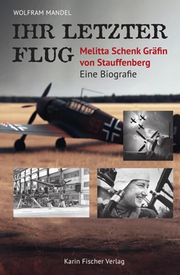 Abbildung von Mandel | Ihr letzter Flug - Melitta Schenk Gräfin von Stauffenberg | 1. Auflage | 2024 | beck-shop.de