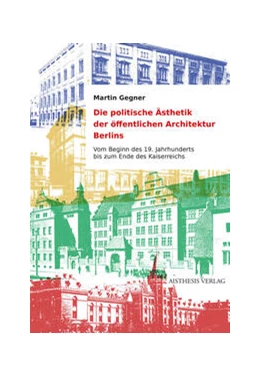 Abbildung von Gegner | Die politische Ästhetik der öffentlichen Architektur Berlins | 1. Auflage | 2023 | beck-shop.de