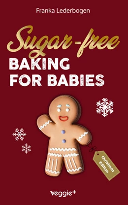 Abbildung von Lederbogen | Sugar-free baking for babies (Christmas Edition) | 2. Auflage | 2025 | beck-shop.de