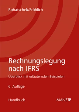 Abbildung von Rohatschek / Fröhlich | Rechnungslegung nach IFRS | 6. Auflage | 2024 | beck-shop.de