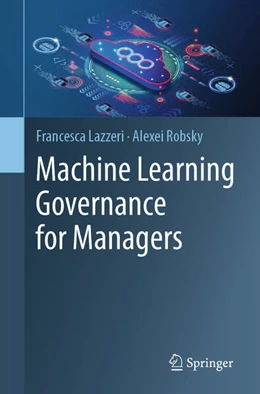 Abbildung von Lazzeri / Robsky | Machine Learning Governance for Managers | 1. Auflage | 2023 | beck-shop.de